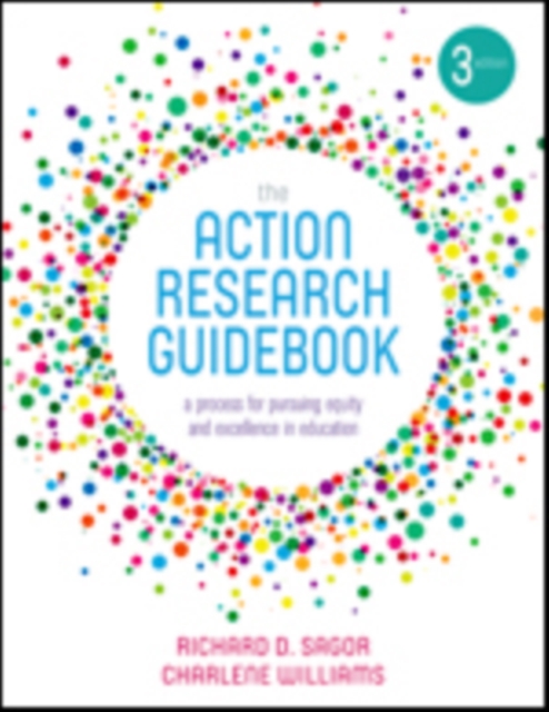 The Action Research Guidebook : A Process for Pursuing Equity and Excellence in Education, Paperback / softback Book