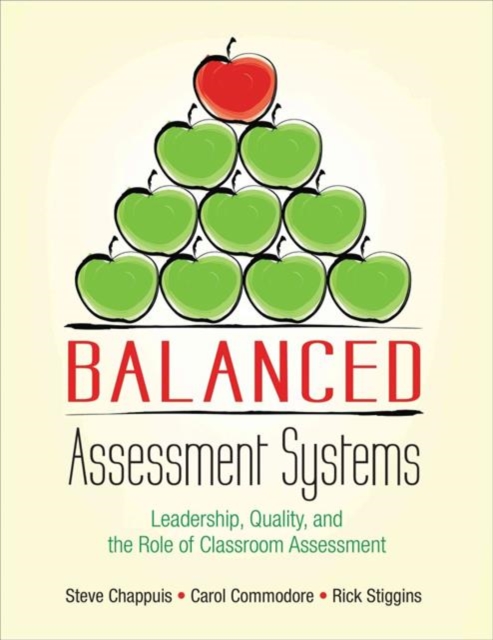 Balanced Assessment Systems : Leadership, Quality, and the Role of Classroom Assessment, Paperback / softback Book