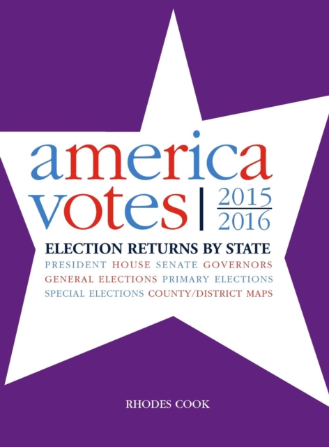 America Votes 32 : 2015-2016, Election Returns by State, Hardback Book