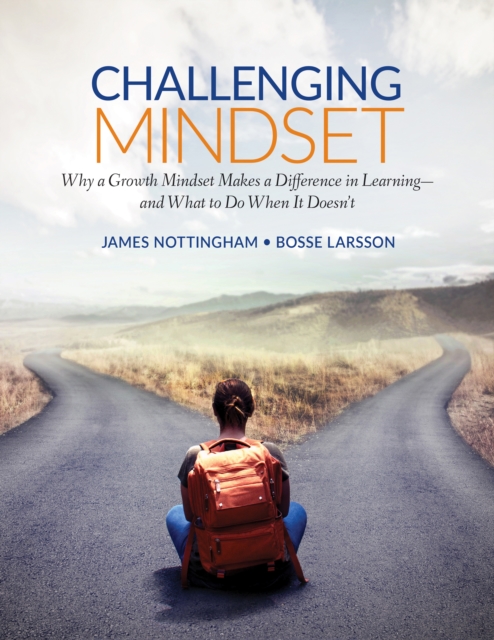 Challenging Mindset : Why a Growth Mindset Makes a Difference in Learning - and What to Do When It Doesn't, PDF eBook