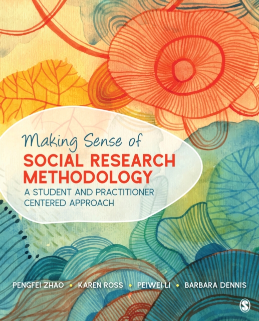 Making Sense of Social Research Methodology : A Student and Practitioner Centered Approach, Paperback / softback Book
