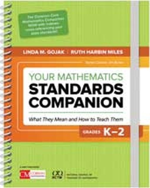 Your Mathematics Standards Companion, Grades K-2 : What They Mean and How to Teach Them, Spiral bound Book