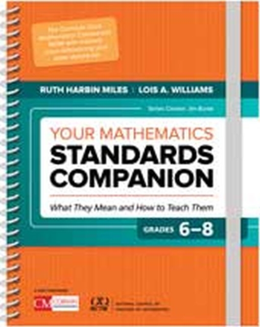 Your Mathematics Standards Companion, Grades 6-8 : What They Mean and How to Teach Them, Spiral bound Book
