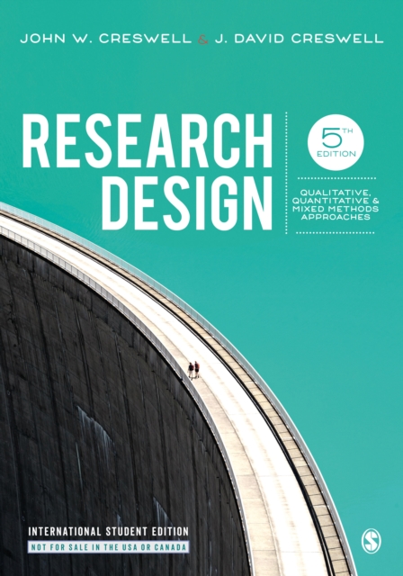 Research Design - International Student Edition : Qualitative, Quantitative, and Mixed Methods Approaches, Paperback / softback Book