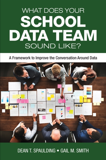 What Does Your School Data Team Sound Like? : A Framework to Improve the Conversation Around Data, EPUB eBook