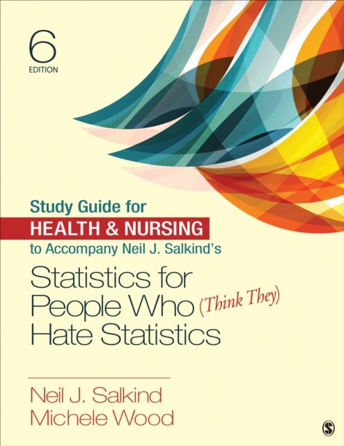Study Guide for Health & Nursing to Accompany Neil J. Salkind's Statistics for People Who (Think They) Hate Statistics, Paperback / softback Book