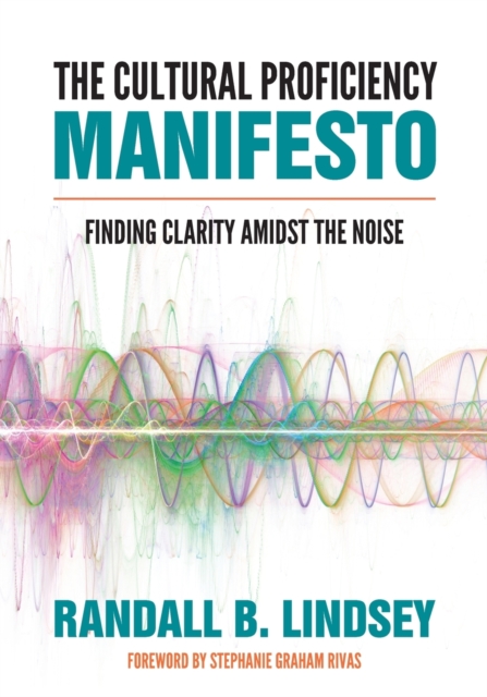 The Cultural Proficiency Manifesto : Finding Clarity Amidst the Noise, Paperback / softback Book