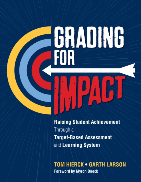 Grading for Impact : Raising Student Achievement Through a Target-Based Assessment and Learning System, EPUB eBook