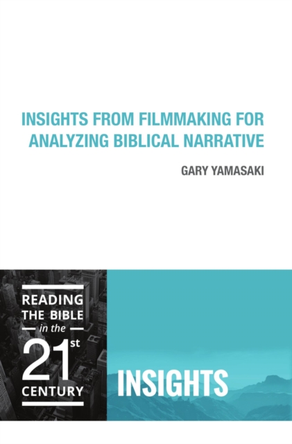 Insights from Filmmaking for Analyzing Biblical Narrative, EPUB eBook