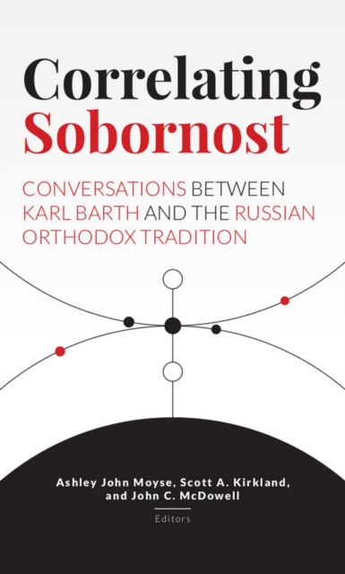 Correlating Sobornost: Conversations between Karl Barth and the Russian Orthodox Tradition, EPUB eBook