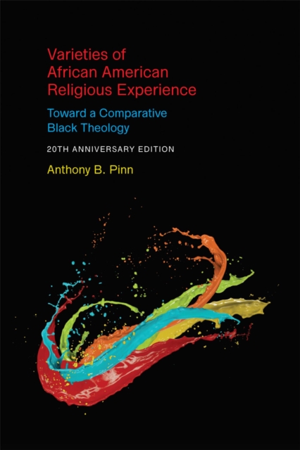 Varieties of African American Religious Experience : Toward a Comparative Black Theology, EPUB eBook
