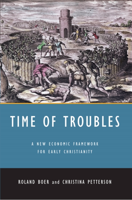 Time of Troubles : A New Economic Framework for Early Christianity, EPUB eBook