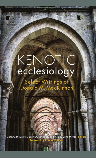 Kenotic Ecclesiology : Select Writings of Donald M. MacKinnon, EPUB eBook