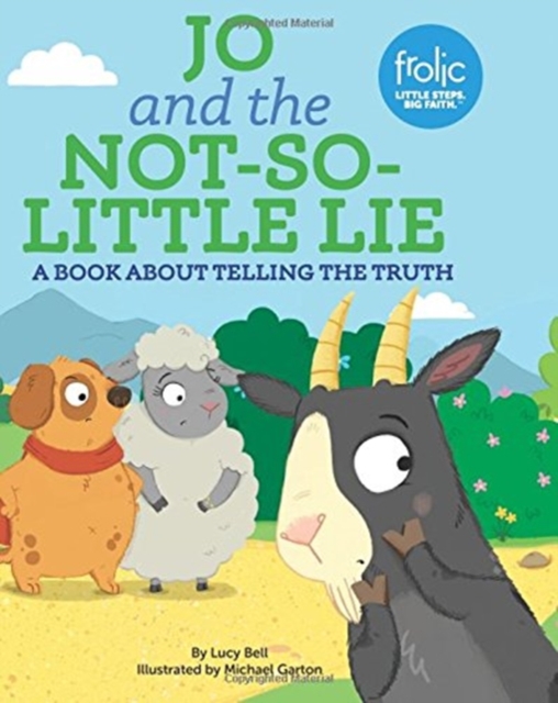 Jo and the Not-So-Little Lie : A Book about Telling the Truth, Hardback Book