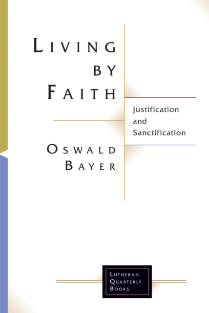 Living By Faith : Justification and Sanctification, EPUB eBook