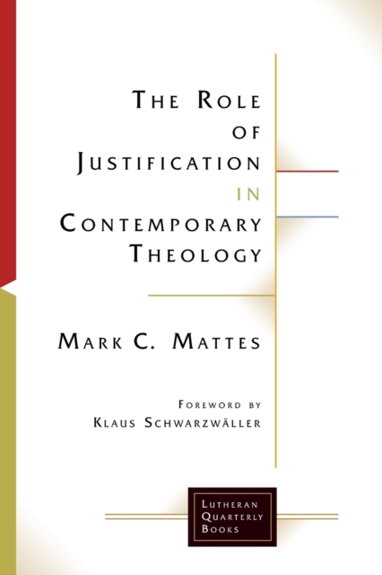 The Role of Justification in Contemporary Theology, Paperback / softback Book