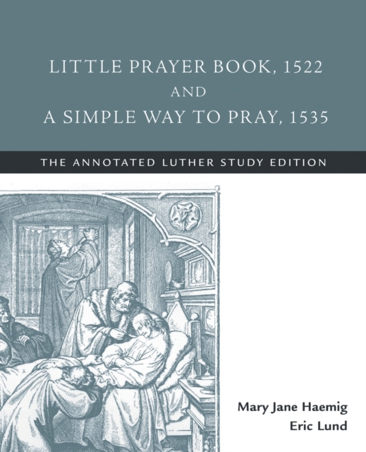 Little Prayer Book, 1522, and a Simple Way to Pray, 1535, Paperback / softback Book
