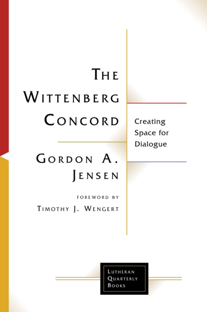 Wittenberg Concord : Creating Space for Dialogue, EPUB eBook
