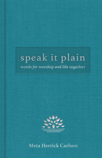 Speak It Plain : Words for Worship and Life Together, EPUB eBook