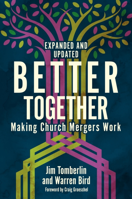 Better Together: Making Church Mergers Work - Expanded and Updated, EPUB eBook