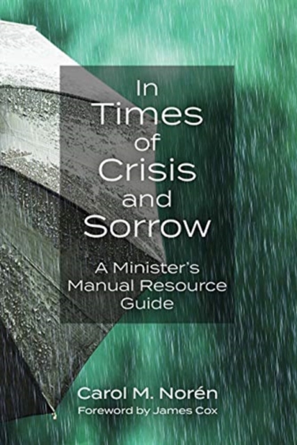 In Times of Crisis and Sorrow : A Minister's Manual Resource Guide, Paperback / softback Book