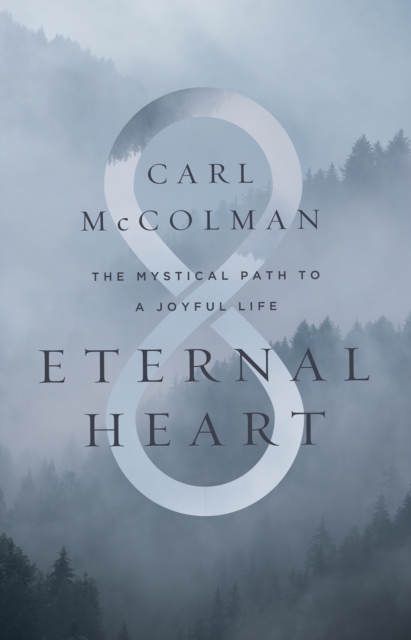 Eternal Heart : The Mystical Path to a Joyful Life, EPUB eBook