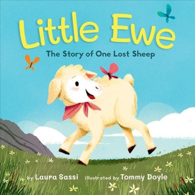 Little Ewe : The Story of One Lost Sheep, Hardback Book