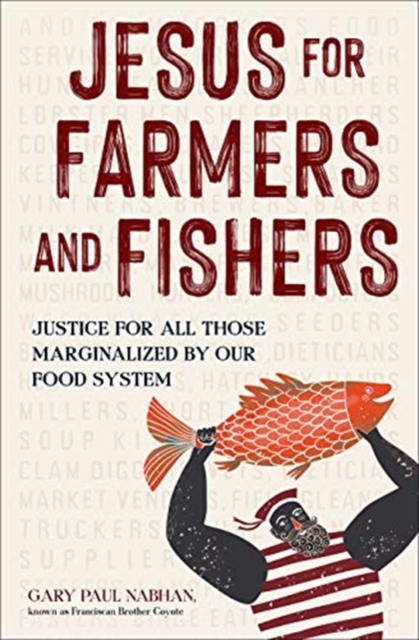 Jesus for Farmers and Fishers : Justice for All Those Marginalized by Our Food System, Hardback Book