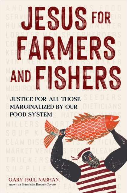 Jesus for Farmers and Fishers : Justice for All Those Marginalized by Our Food System, EPUB eBook
