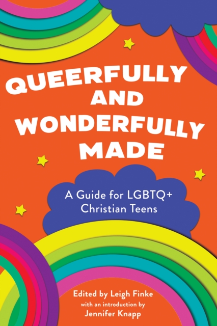 Queerfully and Wonderfully Made : A Guide for LGBTQ+ Christian Teens, EPUB eBook