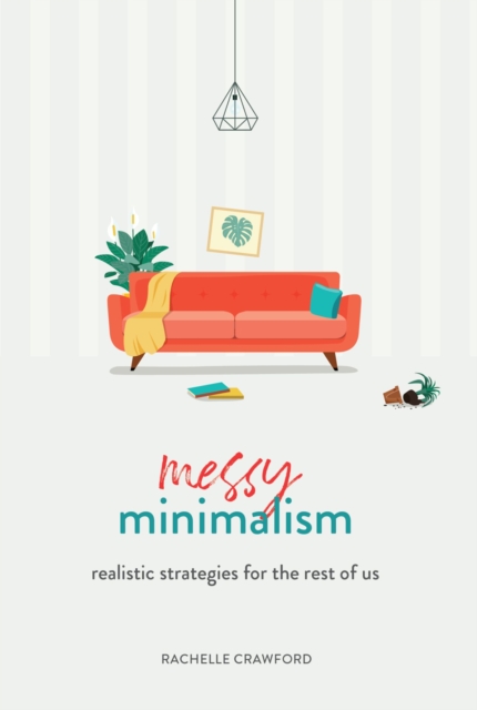 Messy Minimalism: Realistic Strategies for the Rest of Us, EPUB eBook