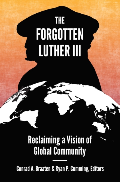 Forgotten Luther III: Reclaiming a Vision of Global Community, EPUB eBook