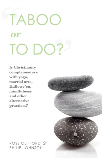 Taboo or to Do? : Is Christianity Complementary with Yoga, Martial Arts, Mindfulness, and Other Alternative Practices?, EPUB eBook
