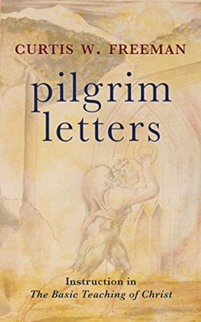 Pilgrim Letters : Instruction in the Basic Teaching of Christ, Hardback Book