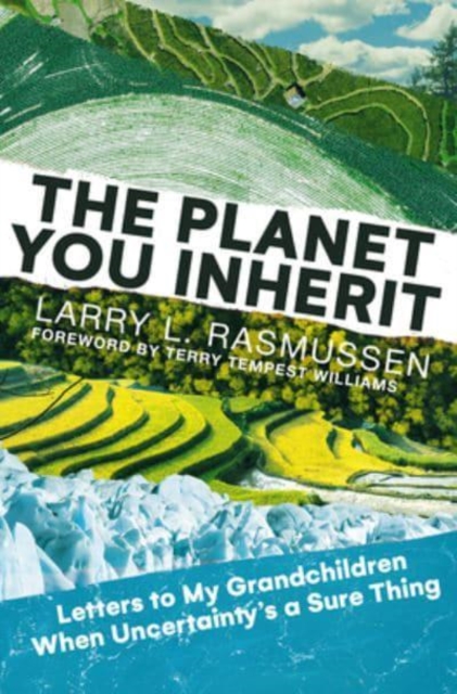 The Planet You Inherit : Letters to My Grandchildren when Uncertainty's a Sure Thing, Hardback Book