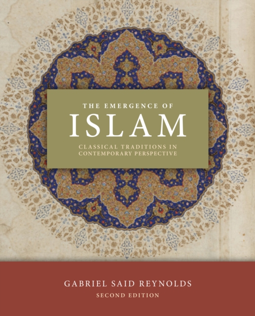 Emergence of Islam : Classical Traditions in Contemporary Perspective, EPUB eBook