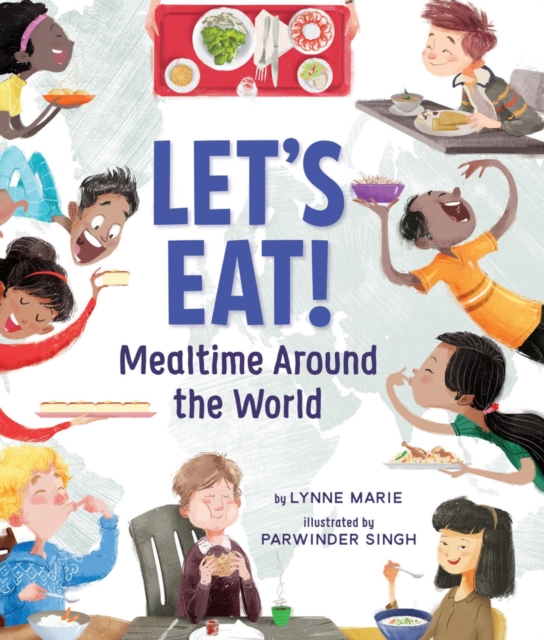 Let's Eat! : Mealtime Around the World, EPUB eBook