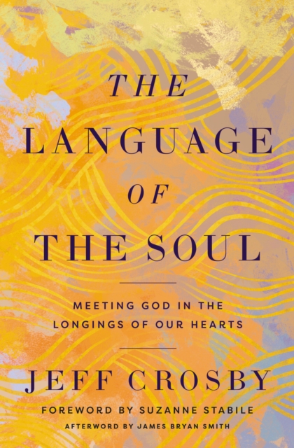 Language of the Soul : Meeting God in the Longings of Our Hearts, EPUB eBook