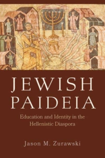 Jewish Paideia : Education and Identity in the Hellenistic Diaspora, Hardback Book