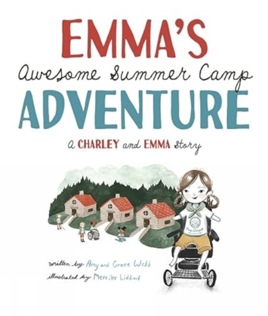 Emma's Awesome Summer Camp Adventure : A Charley and Emma Story, Hardback Book