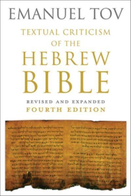 Textual Criticism of the Hebrew Bible : Revised and Expanded Fourth Edition, Hardback Book