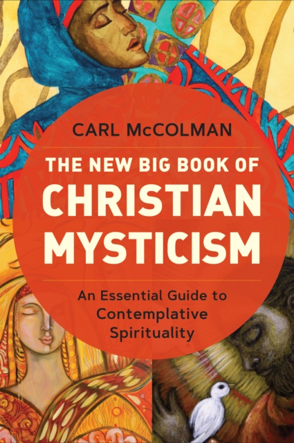 New Big Book of Christian Mysticism : An Essential Guide to Contemplative Spirituality, EPUB eBook