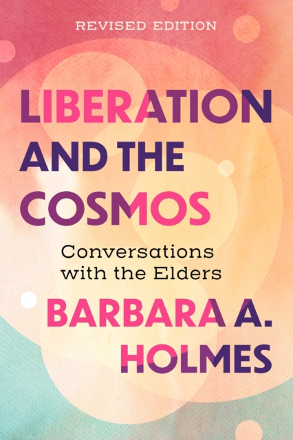 Liberation and the Cosmos : Conversations with the Elders, EPUB eBook