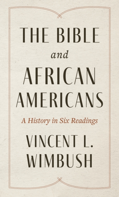 Bible and African Americans : A History in Six Readings, EPUB eBook