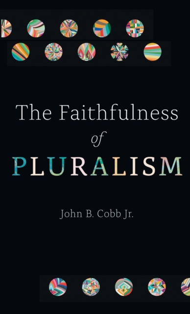 The Faithfulness of Pluralism, Paperback / softback Book