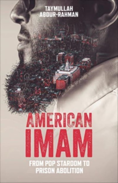 American Imam : From Pop Stardom to Prison Abolition, Hardback Book