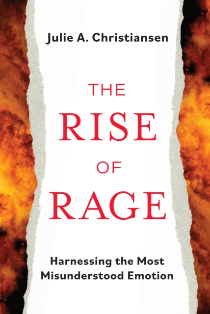 Rise of Rage : Harnessing the Most Misundertstood Emotion, EPUB eBook