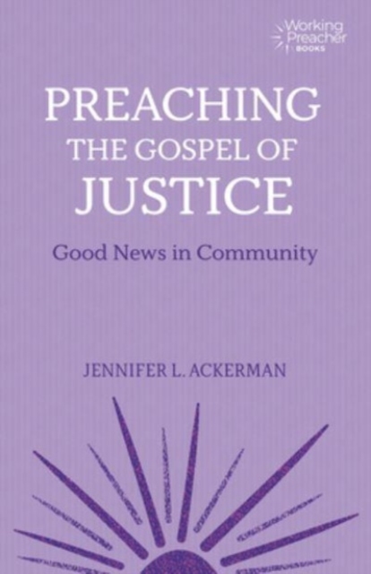 Preaching the Gospel of Justice : Good News in Community, Paperback / softback Book