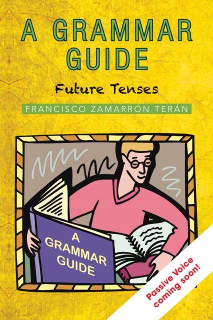 A Grammar Guide : Future Tenses, EPUB eBook