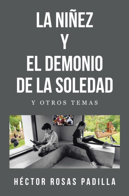 LA NINEZ Y EL DEMONIO DE LA SOLEDAD : Y OTROS TEMAS, EPUB eBook
